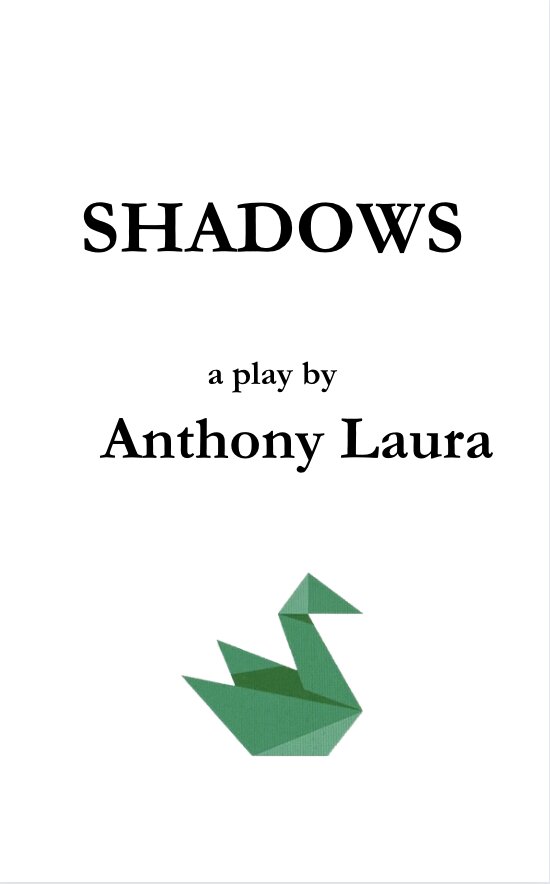 Shadows, A Play by Anthony Laura